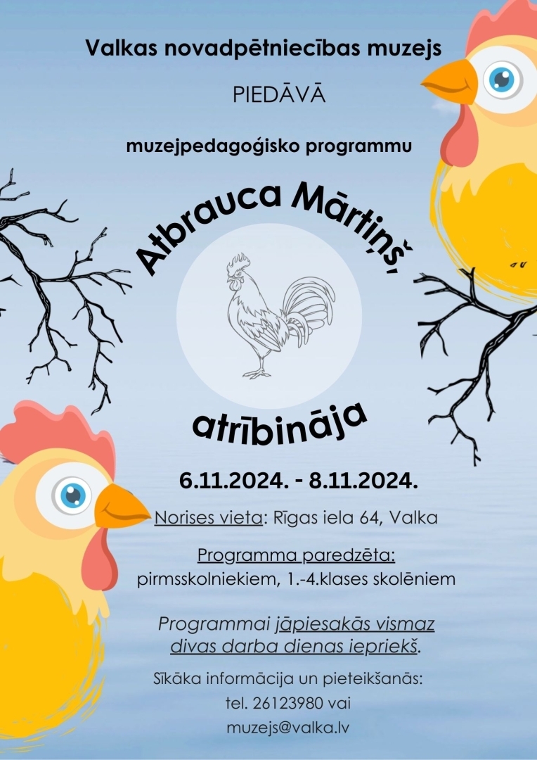 Valkas novadpētniecības muzeja plakāts, kas aicina bērnus uz Mārtiņdienai veltītu muzejpedagoģisko programmu "Atbrauca Mārtiņš, atrībināja".