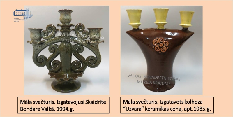 Māla svečturis pelēkzaļā krāsā. Izgatavojusi Skaidrīte Bondare Valkā 1994.gadā. Māla svečturis brūnā krāsā ar dzelteniem sveču stiprinājumiem. Izgatavots kolhoza "Uzvara" keramikas cehā ap 1985.gadu.