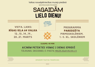 plakāts informē par Valkas novadpētniecības muzeja piedāvāto muzejpedagoģisko programmu "Sagaidām Lielo dienu!"